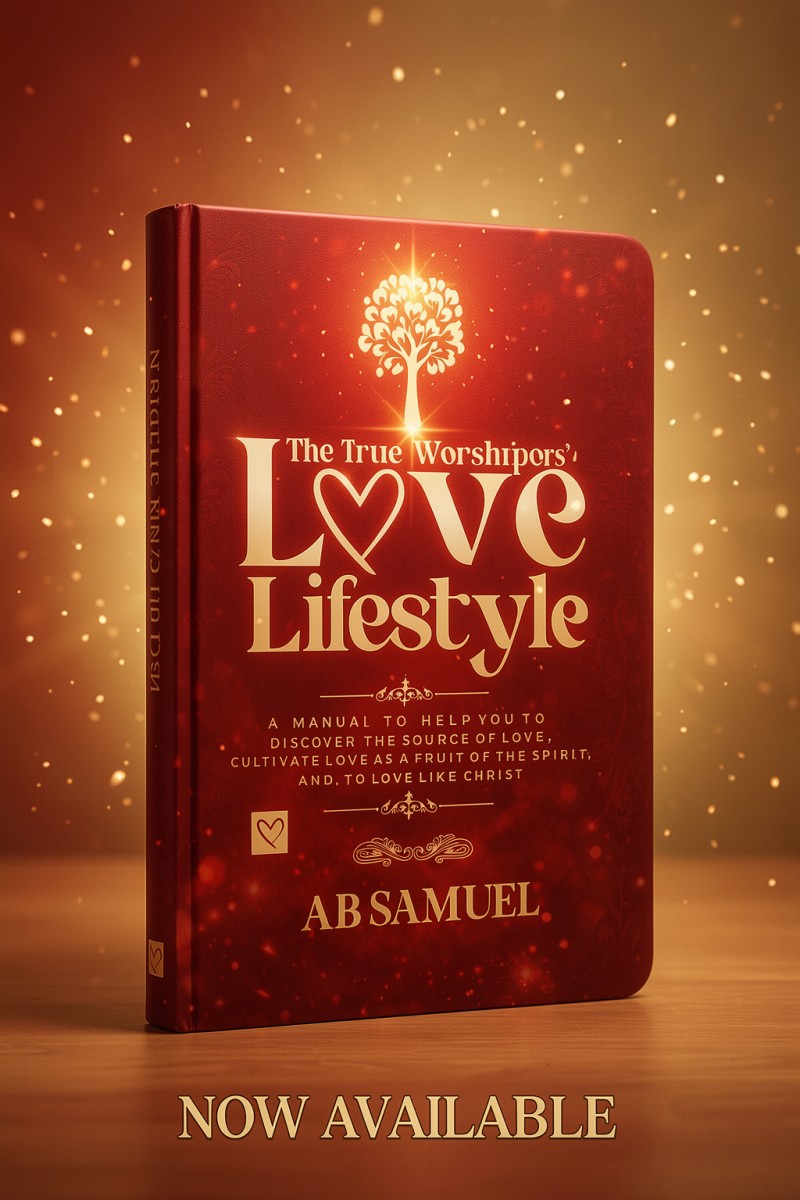 The True Worshipers' Love Lifestyle by A B Samuel